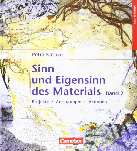 Beispielbild fr Sinn und Eigensinn des Materials. Band 2 Projekte, Anregungen, Aktionen [Gebundene Ausgabe] Frhe Kindheit: Kunst & sthetik Pdagogik Vorschulpdagogik Vorschulpdagogik Kindergartenpdagogik Kita Sozialwissenschaften Papier und Pappe, Farben, Stoffe und Textilien, Schnur, Draht und Faden Hundert Welten entdeckt das Kind Sinn und Eigensinn des Materials II Petra Kathke (Autor) zum Verkauf von BUCHSERVICE / ANTIQUARIAT Lars Lutzer