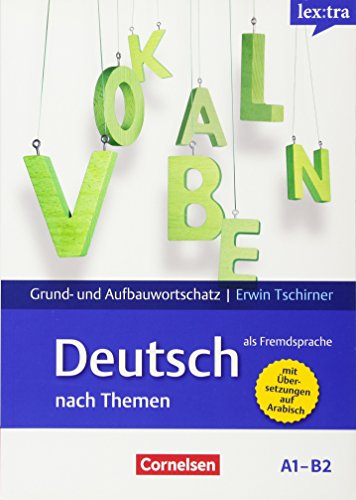 9783589258024: Lextra - Deutsch als Fremdsprache A1-B2 - Lernwrterbuch Grund- und Aufbauwortschatz: Grund- und Aufbauwortschatz nach Themen. Mit arabischer bersetzung