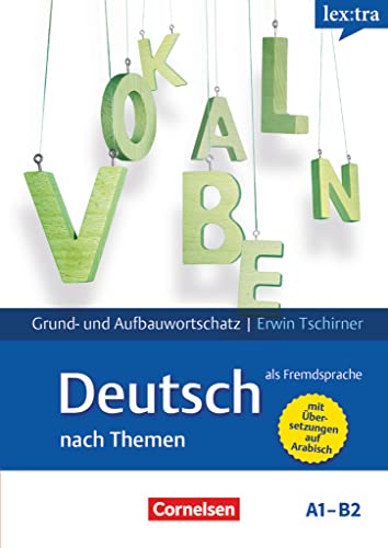 9783589258024: Lextra - Deutsch als Fremdsprache A1-B2 - Lernwrterbuch Grund- und Aufbauwortschatz: Grund- und Aufbauwortschatz nach Themen. Mit arabischer bersetzung