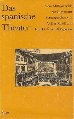 Stock image for Da spanische Theater. Vom Mittelalter bis zur Gegenwart. for sale by Antiquariat Dr. Christian Broy