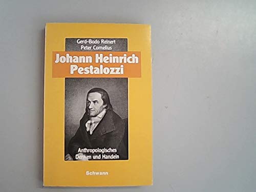 Beispielbild fr Johann Heinrich Pestalozzi - Anthropologisches Denken und Handeln. Ein pdagogisches Konzept fr unsere Zeit. zum Verkauf von Antiquariat Christoph Wilde