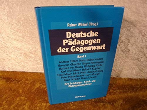 Beispielbild fr Deutsche Pdagogen der Gegenwart I. Ihre Erziehungs-, Schul- und Bildungskonzeptionen, zum Verkauf von Grammat Antiquariat