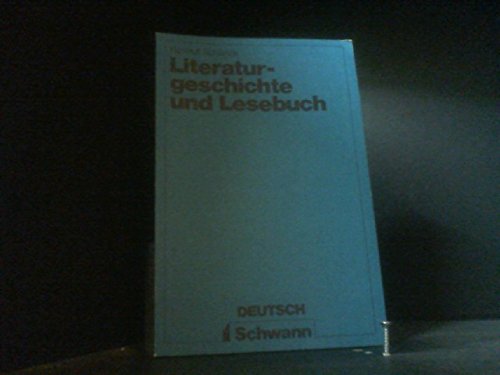 Literaturgeschichte und Lesebuch. Ansätze zu einer historisch orientierten Literaturdidaktik