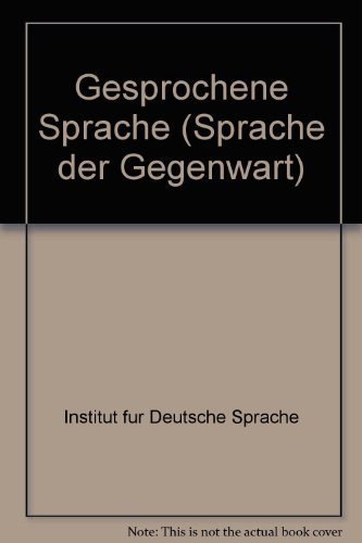 Sprache der Gegenwart. Band XXVI (26). Gesprochene Sprache - Jahrbuch 1972. Schriften des Institu...