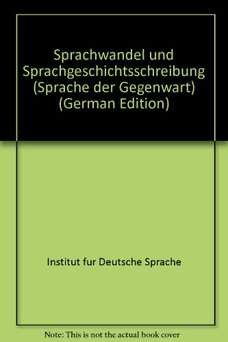 Stock image for Sprachwandel und Sprachgeschichtsschreibung (Sprache der Gegenwart) (German Edition) for sale by Zubal-Books, Since 1961