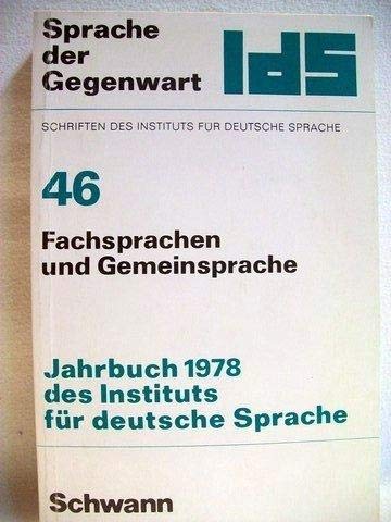 Beispielbild fr Fachsprachen und Gemeinsprache. Jahrbuch 1978 des Instituts fr deutsche Sprache zum Verkauf von medimops