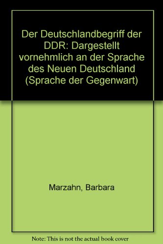 Beispielbild fr Der Deutschlandbegriff der DDR. Dargestellt vornehmlich an der Sprache des Neuen Deutschland zum Verkauf von alt-saarbrcker antiquariat g.w.melling