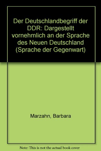 Der Deutschlandbegriff der DDR. Dargestellt vornehmlich an der Sprache des Neuen Deutschland
