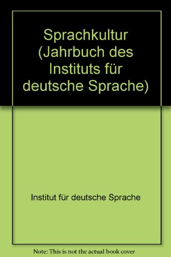 Sprachkultur. Jahrbuch 1984 des Instituts für deutsche Sprache. Sprache der Gegenwart 63.