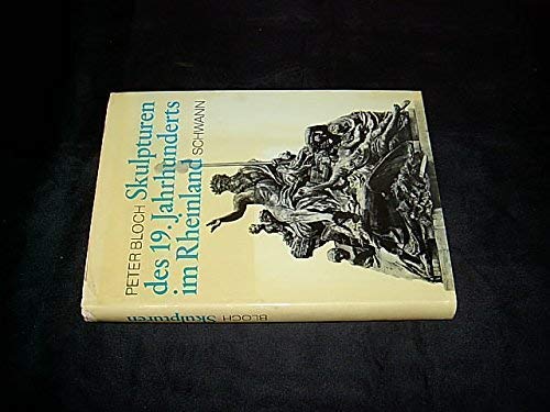 Skulpturen des 19. Jahrhunderts im Rheinland (German Edition) (9783590302310) by Bloch, Peter