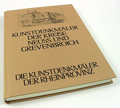 Imagen de archivo de Kunstdenkmler der Kreise Neuss und Grevenbroich. Im Auftrag des Provinzialverbandes der Rheinprovinz herausgegeben von Paul Clemen. a la venta por Antiquariat KAMAS