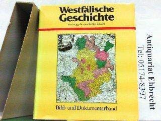 Westfälische Geschichte: Bild- und Dokumentarband. Hrsg. von Wilhelm Kohl; - Veddeler, Peter