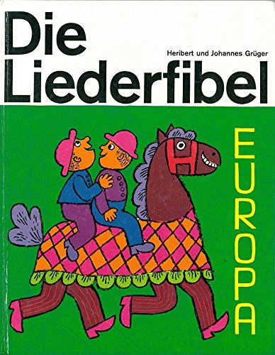 Imagen de archivo de Die Liederfibel - Europa. Liederfibel IV. Eine Auswahl europischer Kinderlieder ( Liederfibel, 4.) a la venta por medimops