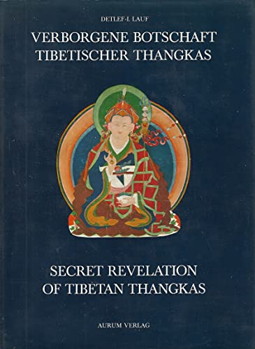 Stock image for Secret Revelation of Tibetan Thangkas = Verborgene Botschaft Tibetischer Thangkas: Picture Meditation and Interpretation of Lamaist Cult Paintings (English and German Edition) for sale by Books Unplugged