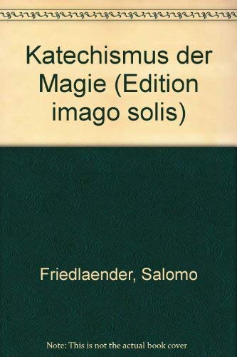 Imagen de archivo de Katechismus der Magie. Mit Kommentar " Das magische Prinzip Natur" von Martin Schnberger. a la venta por buch-radel