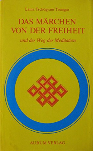 Stock image for Das Mrchen von der Freiheit und der Weg der Meditation for sale by Buchfink Das fahrende Antiquariat