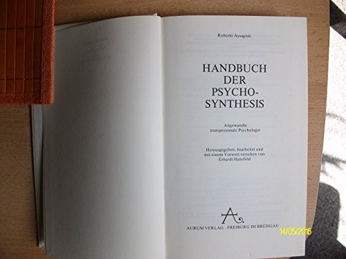 Stock image for Handbuch der Psychosynthesis. Angewandte transpersonale Psychologie for sale by medimops