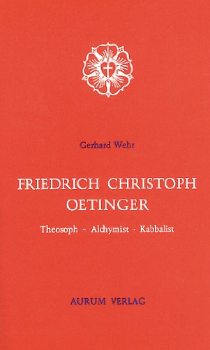 Stock image for Friedrich Christoph Oetinger. Theosoph - Achymist - Kabbalist. for sale by Antiquariat im Lenninger Tal