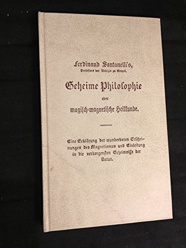 Stock image for Geheime Philosophie oder Magisch-Magnetische Heilkunde, Reprint for sale by mneme
