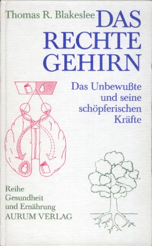 Stock image for Das rechte Gehirn : d. Unbewusste u. seine schpfer. Krfte. [Die dt. bers. besorgte Ingo Pommerening] / Reihe Gesundheit und Ernhrung for sale by Hbner Einzelunternehmen