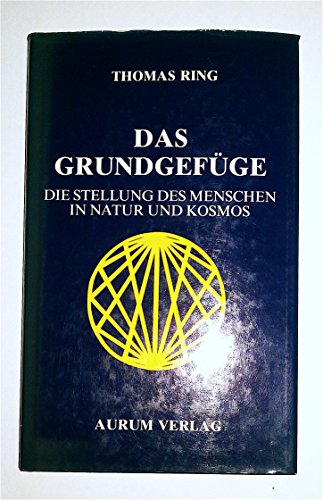 Beispielbild fr Das Grundgefge. Die Stellung des Menschen in Natur und Kosmos zum Verkauf von medimops