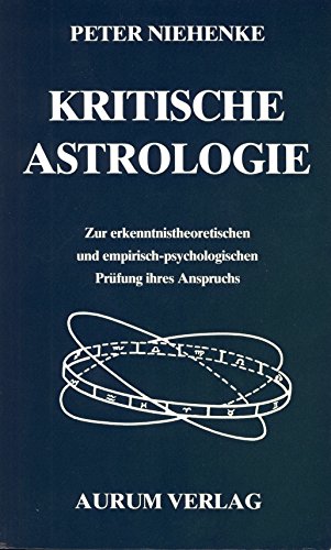 Beispielbild fr Kritische Astrologie. Zur erkenntnistheoretischen und empirisch-psychologischen Prfung ihres Anspru zum Verkauf von medimops