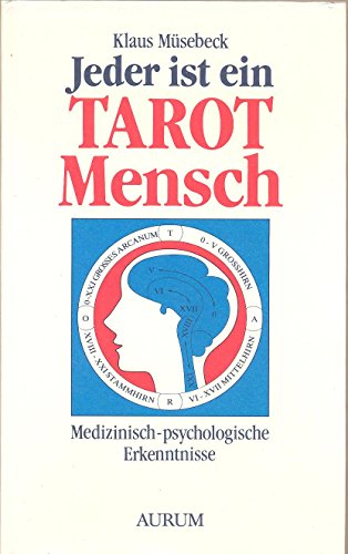 Jeder ist ein Tarot-Mensch - Medizinisch-psychologische Erkenntnisse, Vorwort,