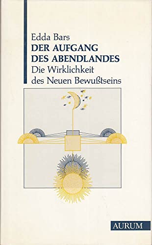 Stock image for Der Aufgang des Abendlandes - Die Wirklichkeit des Neuen Bewutsein for sale by Antiquariat Buchtip Vera Eder-Haumer