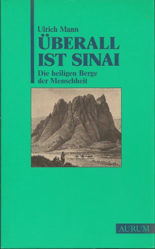 Beispielbild fr berall ist Sinai. Die heiligen Berge der Menschheit zum Verkauf von medimops
