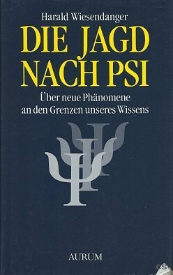 Stock image for Die Jagd nach PSI : ber neue Phnomene an den Grenzen unseres Wissens for sale by mneme