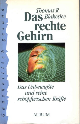 Stock image for Das rechte Gehirn. Das Unbewußte und seine schöpferischen Kräfte. for sale by Antiquariat & Verlag Jenior