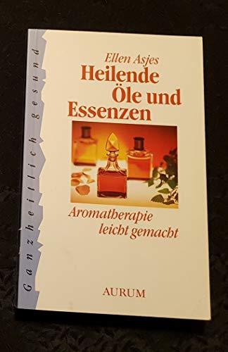 Stock image for Heilendele und Essenzen. Aromatherapie leicht gemacht. for sale by Antiquariat Nam, UstId: DE164665634