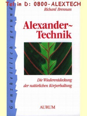 Beispielbild für Alexander-Technik Die Wiederentdeckung der natürlichen Körperhaltung zum Verkauf von Buchpark