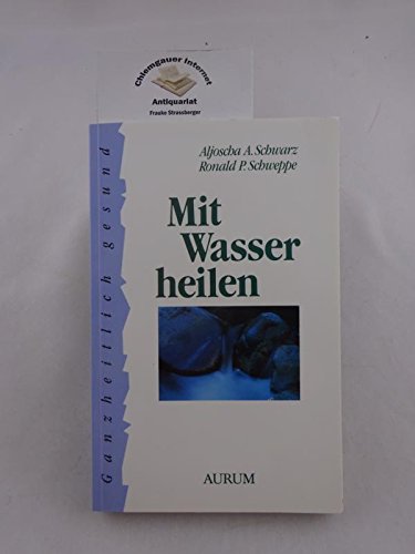 9783591083690: Mit Wasser heilen