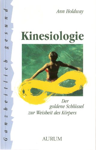 Beispielbild fr Kinesiologie. Der goldene Schlssel zur Weisheit des Krpers zum Verkauf von medimops