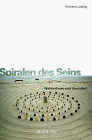 Stock image for Spiralen des Seins. Wahrnehmen und Gestalten for sale by Antiquariat Bcherlwe