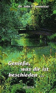 Stock image for Geniesse, was dir ist beschieden. Die heilende Kraft von Dankbarkeit und Liebe for sale by medimops