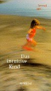 Beispielbild fr Das intuitive Kind zum Verkauf von medimops