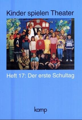 Imagen de archivo de Kinder spielen Theater, H.17 : Der erste Schultag a la venta por medimops