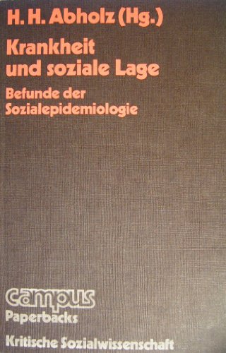 Beispielbild fr Krankheit und soziale Lage. Befunde der Sozialepidemiologie zum Verkauf von Bernhard Kiewel Rare Books