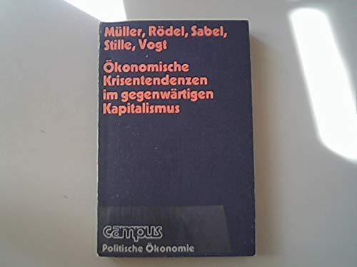 Beispielbild fr konomische Krisentendenzen im gegenwrtigen Kapitalismus. Campus Politische konomie zum Verkauf von Hylaila - Online-Antiquariat