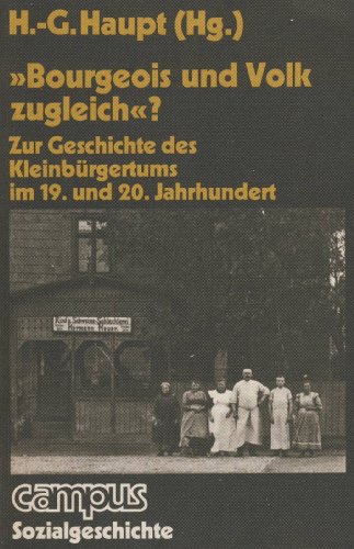 9783593322629: 'Bourgeois und Volk zugleich'?: Zur Geschichte des Kleinbrgertums im 19. und 20. Jahrhundert (Campus. Sozialgeschichte)