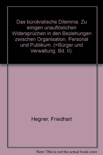 9783593322957: Das brokratische Dilemma. Zu einigen unauflslichen Widersprchen in den Beziehungen zwischen Organisation, Personal und Publikum, Bd II