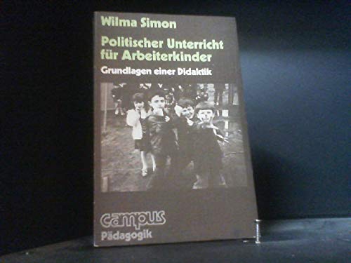 Beispielbild fr Politischer Unterricht fr Arbeiterkinder. Grundlagen einer Didaktik zum Verkauf von Versandantiquariat Felix Mcke