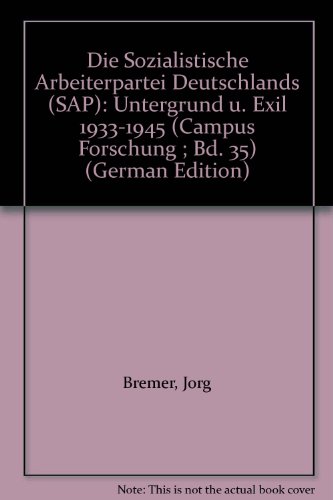 Die Sozialistische Arbeiterpartei Deutschlands (SAP) - Untergrund und Exil 1933 - 45