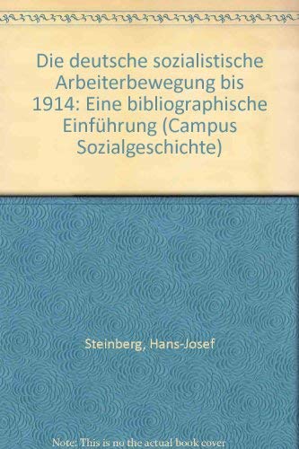 Beispielbild fr Die deutsche sozialistische Arbeiterbewegung bis 1914: Eine bibliographische Einfhrung zum Verkauf von Leserstrahl  (Preise inkl. MwSt.)