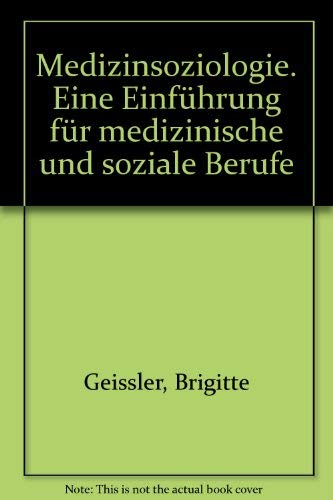 Beispielbild fr Medizinsoziologie. Eine Einfhrung fr medizinische und soziale Berufe zum Verkauf von Versandantiquariat Felix Mcke