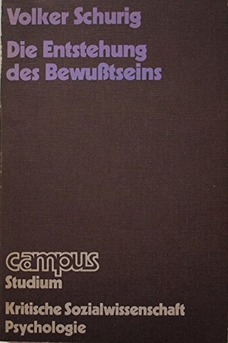 Beispielbild fr Die Entstehung des Bewutseins. ( Texte zur Kritischen Psychologie, 5) von Volker Schurig zum Verkauf von BUCHSERVICE / ANTIQUARIAT Lars Lutzer