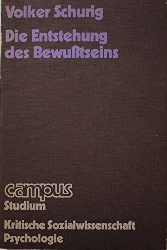 Stock image for Die Entstehung des Bewutseins. ( Texte zur Kritischen Psychologie, 5) von Volker Schurig for sale by BUCHSERVICE / ANTIQUARIAT Lars Lutzer