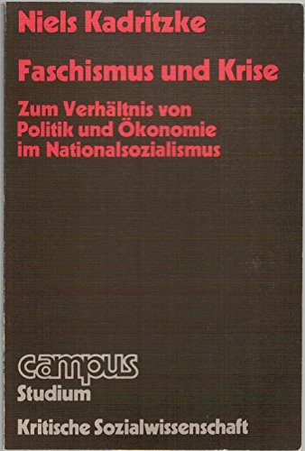 Beispielbild fr Faschismus und Krise. Zum Verhltnis von Politik und konomie im Nationalsozialismus. Campus 528 zum Verkauf von Bernhard Kiewel Rare Books